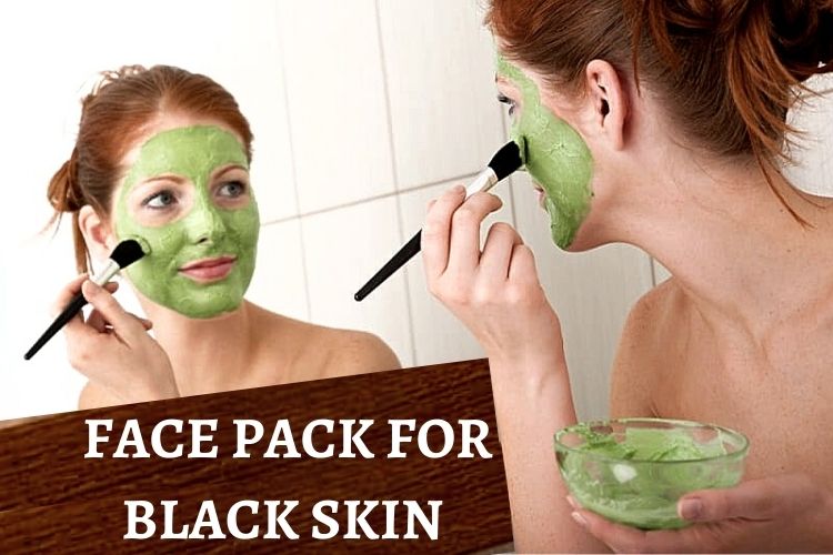 फेस पैक फॉर ब्लैक स्किन – Homemade face pack for black skin in Hindi